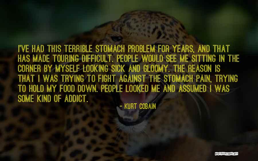 Stomach Pain Quotes By Kurt Cobain Stomach Pain Quotes By Kurt Cobain