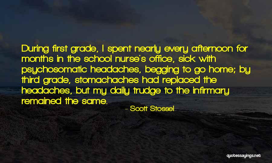 Stomachaches Quotes By Scott Stossel Stomachaches Quotes By Scott Stossel