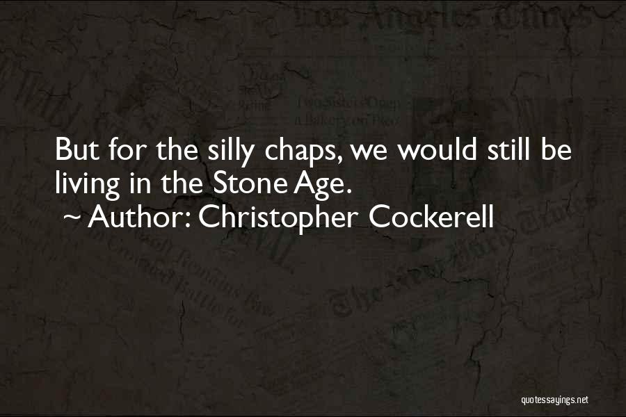 Stone Age Quotes By Christopher Cockerell