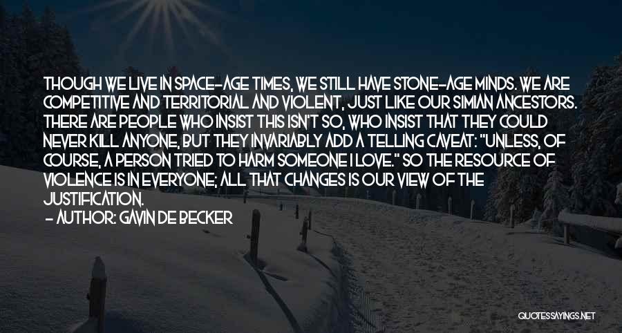 Stone Age Quotes By Gavin De Becker