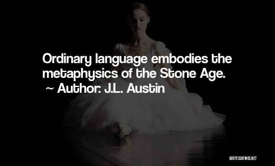 Stone Age Quotes By J.L. Austin
