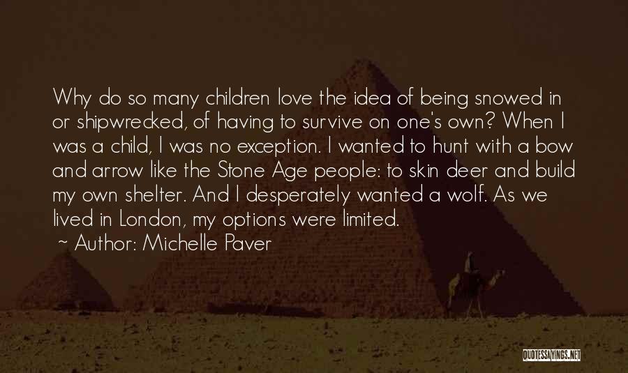 Stone Age Quotes By Michelle Paver