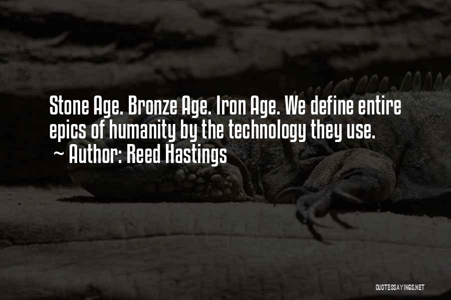 Stone Age Quotes By Reed Hastings
