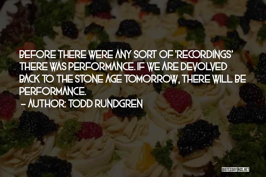 Stone Age Quotes By Todd Rundgren