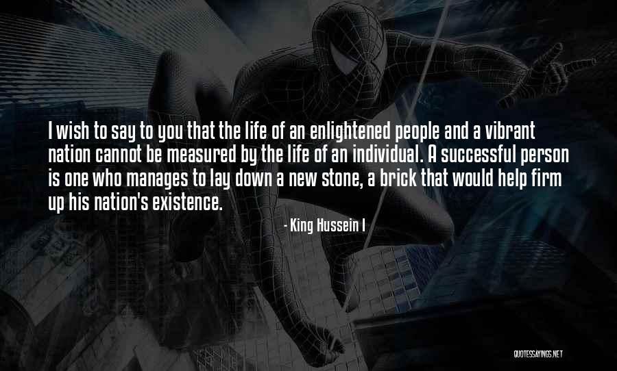 Stone And Life Quotes By King Hussein I