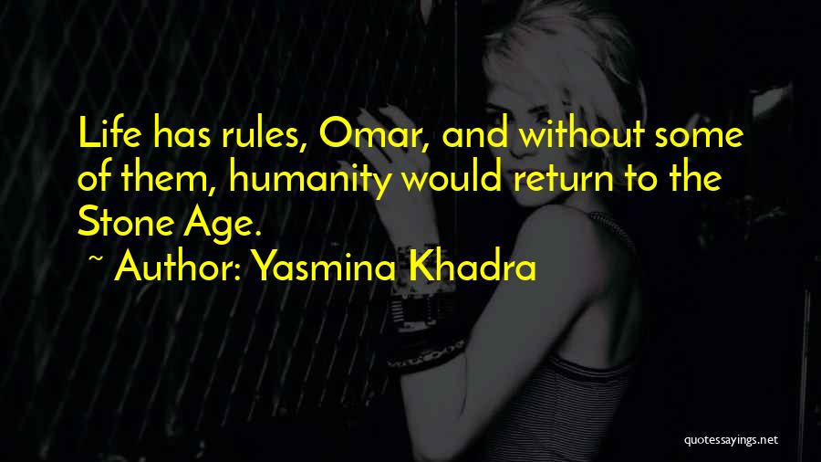 Stone And Life Quotes By Yasmina Khadra