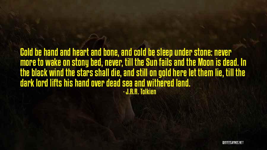 Stone And Sea Quotes By J.R.R. Tolkien Stone And Sea Quotes By J.R.R. Tolkien