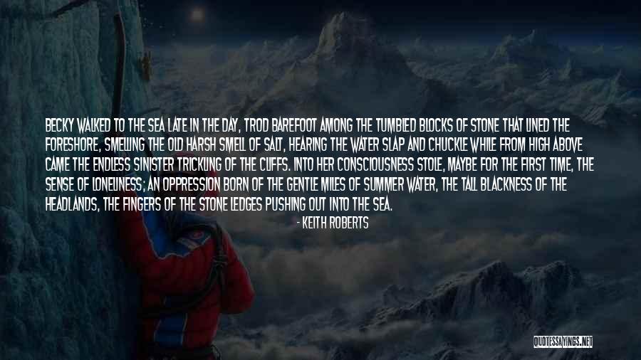Stone And Sea Quotes By Keith Roberts Stone And Sea Quotes By Keith Roberts