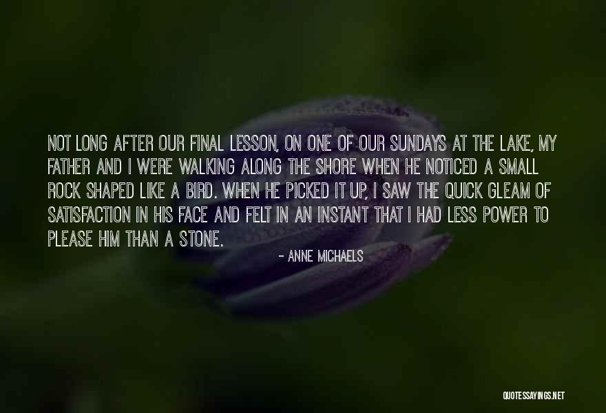 Stone Bird Quotes By Anne Michaels Stone Bird Quotes By Anne Michaels