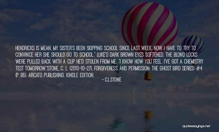 Stone Bird Quotes By C.L.Stone Stone Bird Quotes By C.L.Stone