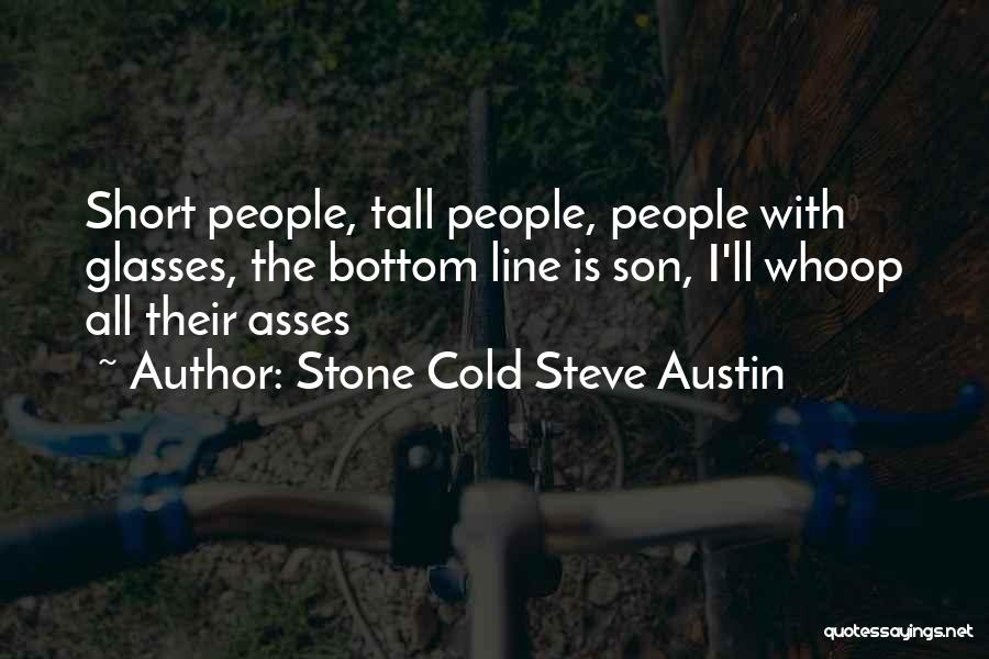 Stone Cold Austin Quotes By Stone Cold Steve Austin