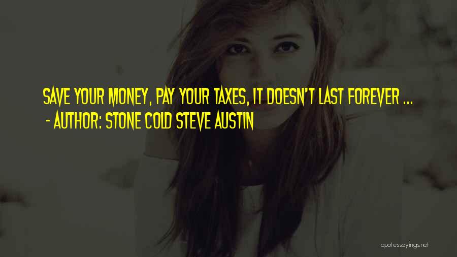 Stone Cold Austin Quotes By Stone Cold Steve Austin