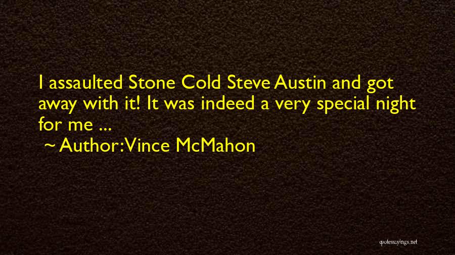 Stone Cold Austin Quotes By Vince McMahon