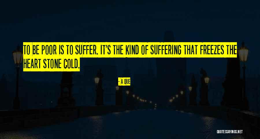 Stone Cold Heart Quotes By A Que
