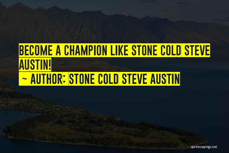 Stone Cold Steve Austin Quotes 1130400