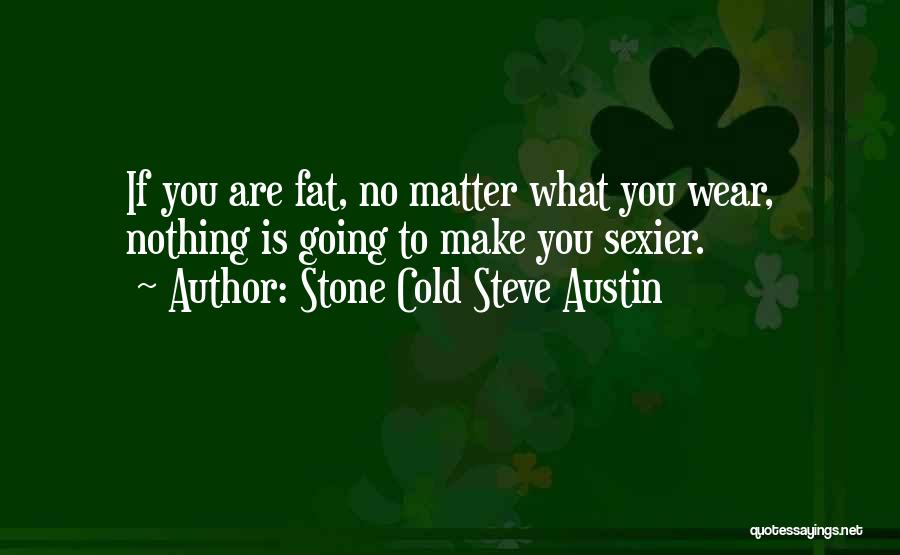 Stone Cold Steve Austin Quotes 283589