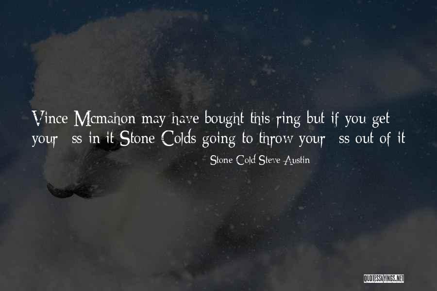 Stone Cold Steve Austin Quotes 613757 Stone Cold Steve Austin Quotes 613757