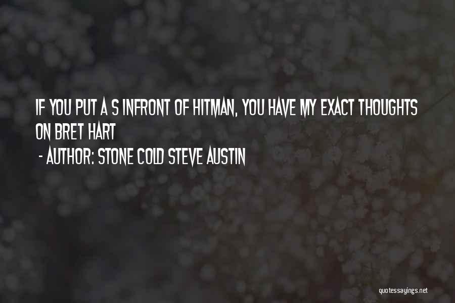 Stone Cold Steve Quotes By Stone Cold Steve Austin