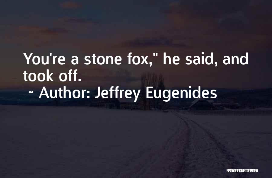 Stone Fox Quotes By Jeffrey Eugenides