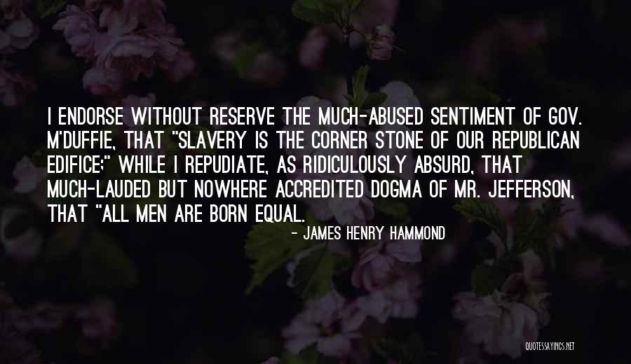 Stone Hammond Quotes By James Henry Hammond Stone Hammond Quotes By James Henry Hammond
