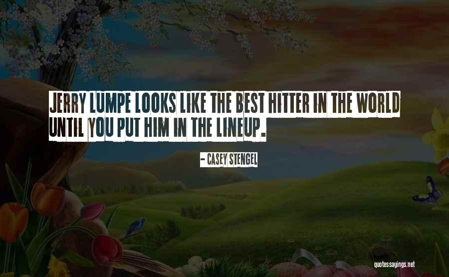Stone Hearted Person Quotes By Casey Stengel Stone Hearted Person Quotes By Casey Stengel