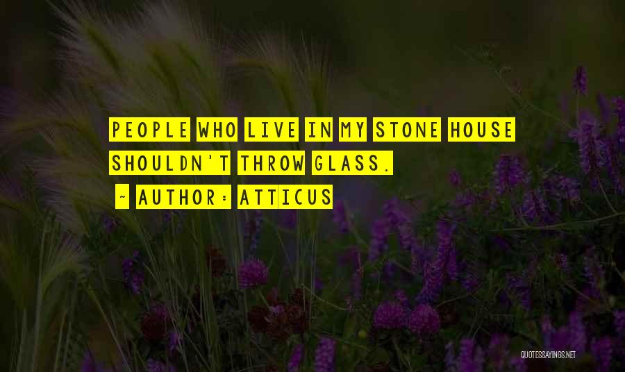 Stone House Quotes By Atticus