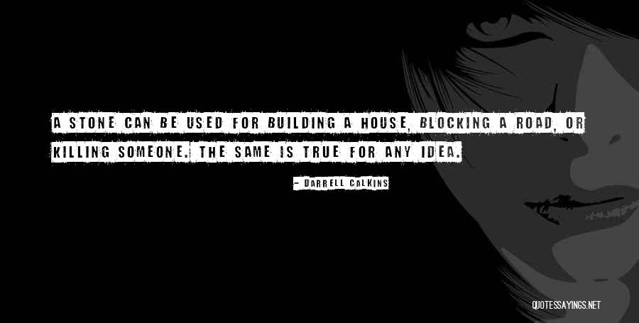 Stone House Quotes By Darrell Calkins Stone House Quotes By Darrell Calkins
