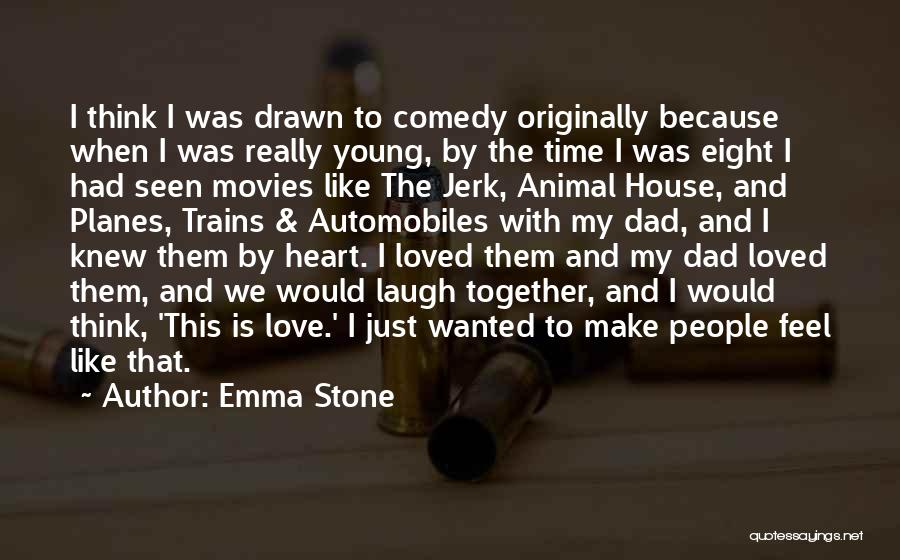 Stone House Quotes By Emma Stone