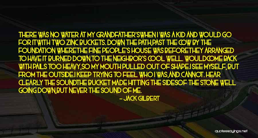 Stone House Quotes By Jack Gilbert Stone House Quotes By Jack Gilbert