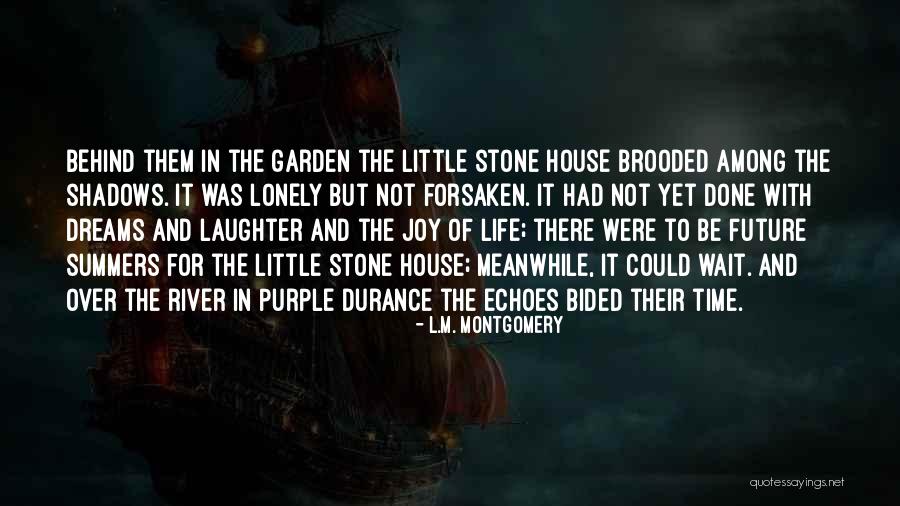 Stone House Quotes By L.M. Montgomery Stone House Quotes By L.M. Montgomery