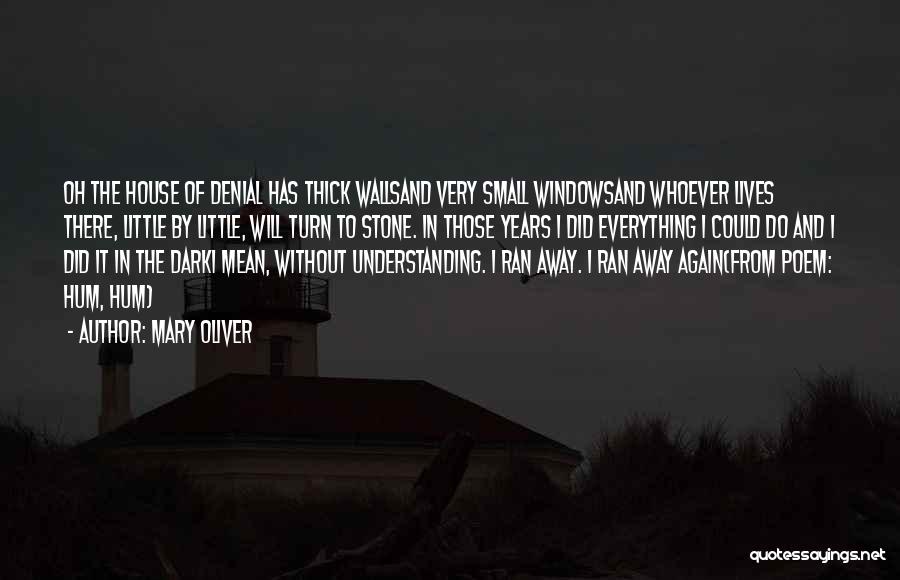 Stone House Quotes By Mary Oliver
