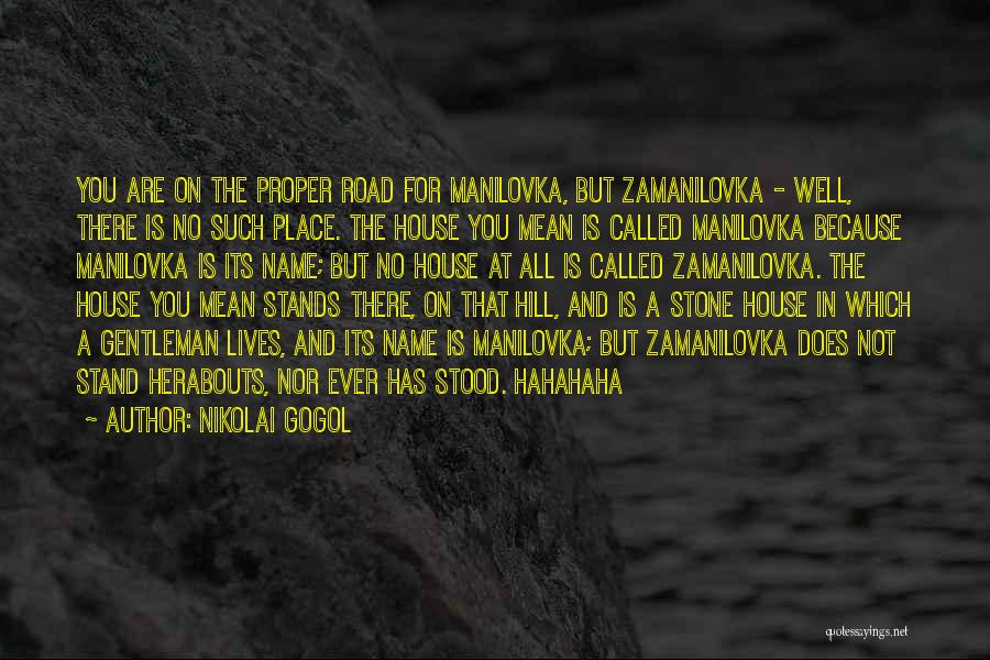 Stone House Quotes By Nikolai Gogol