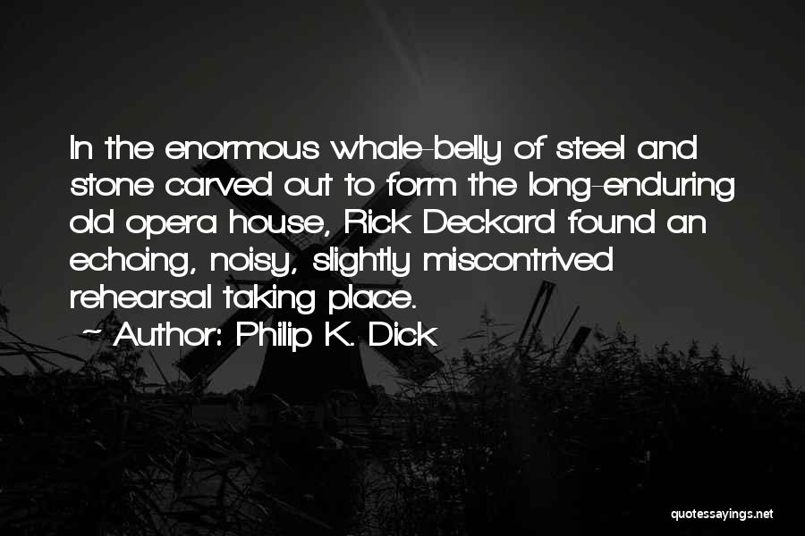 Stone House Quotes By Philip K. Dick