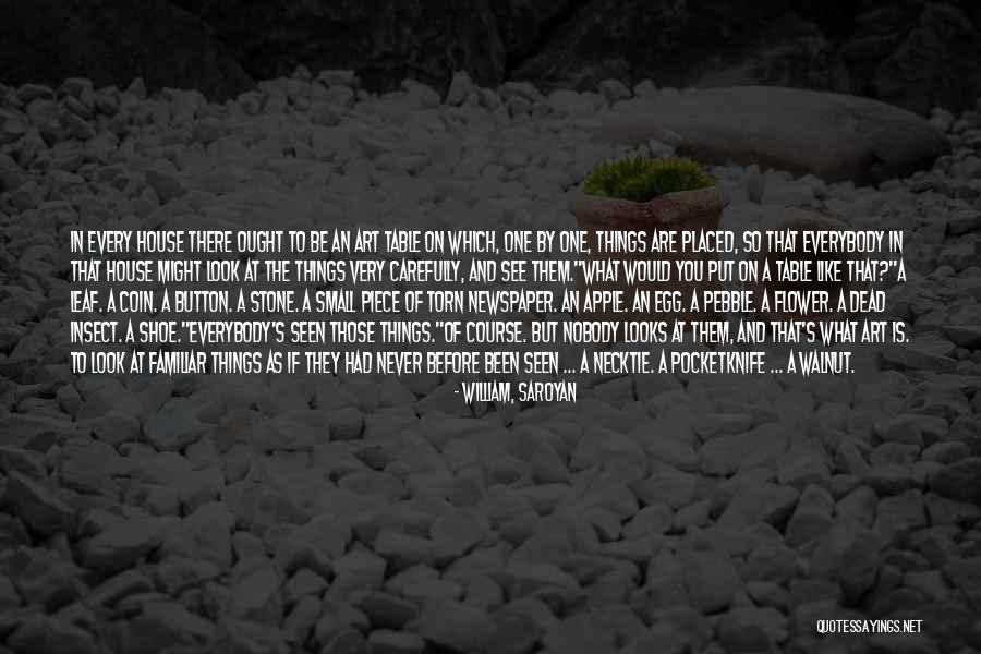 Stone House Quotes By William, Saroyan