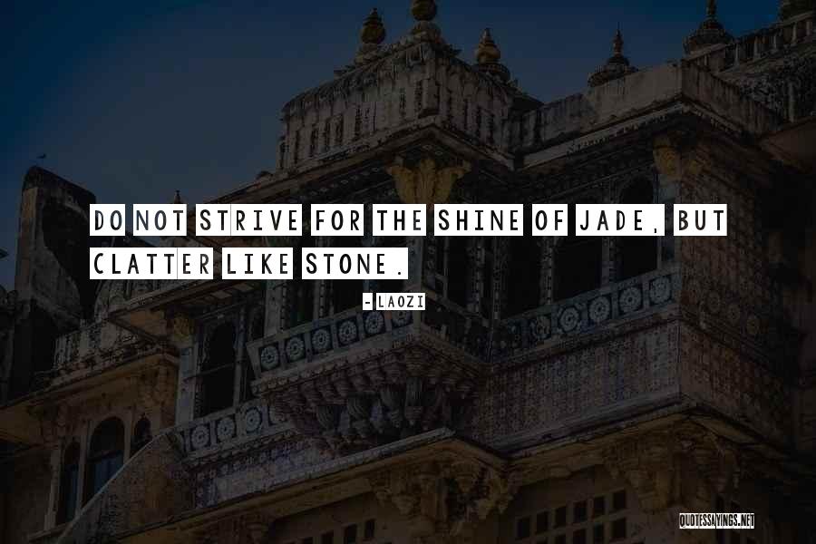 Stone Jade Quotes By Laozi