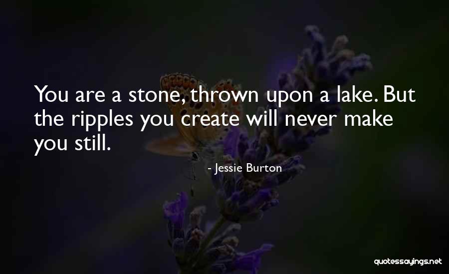 Stone Lake Quotes By Jessie Burton Stone Lake Quotes By Jessie Burton