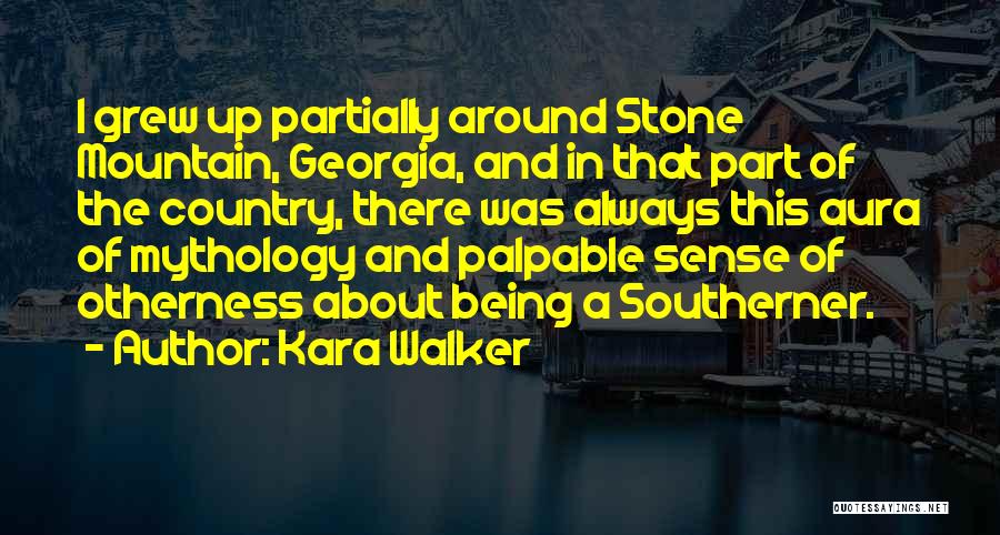 Stone Mountain Quotes By Kara Walker