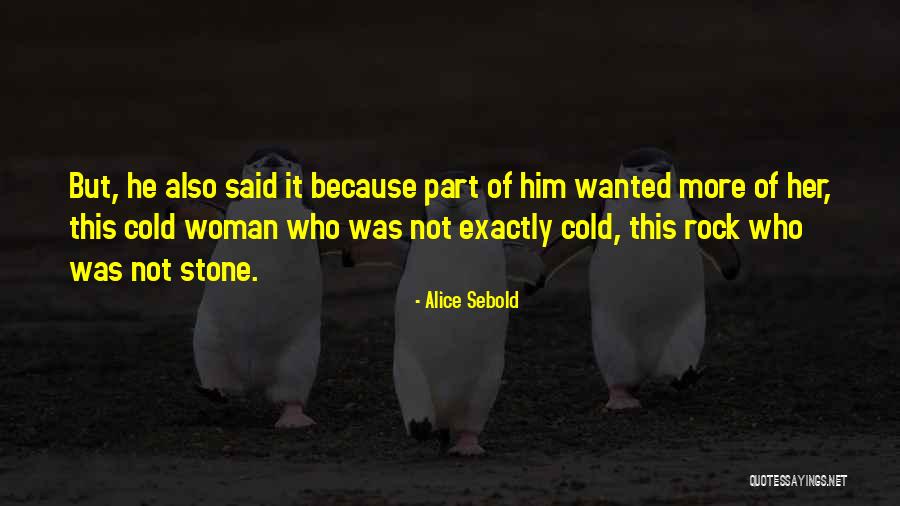 Stone Rock Quotes By Alice Sebold Stone Rock Quotes By Alice Sebold