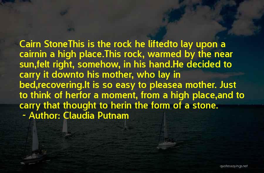 Stone Rock Quotes By Claudia Putnam