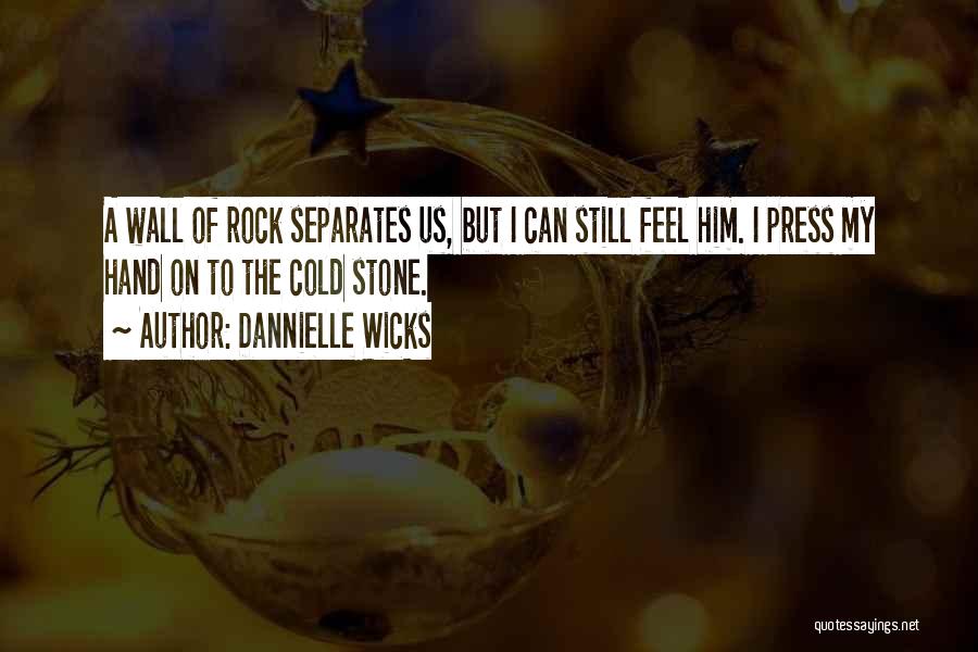 Stone Rock Quotes By Dannielle Wicks