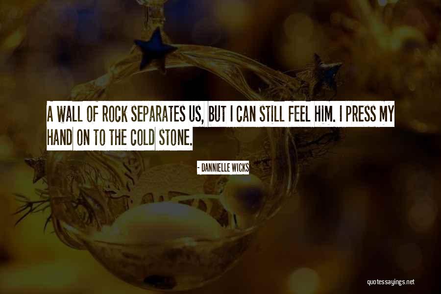 Stone Rock Quotes By Dannielle Wicks Stone Rock Quotes By Dannielle Wicks