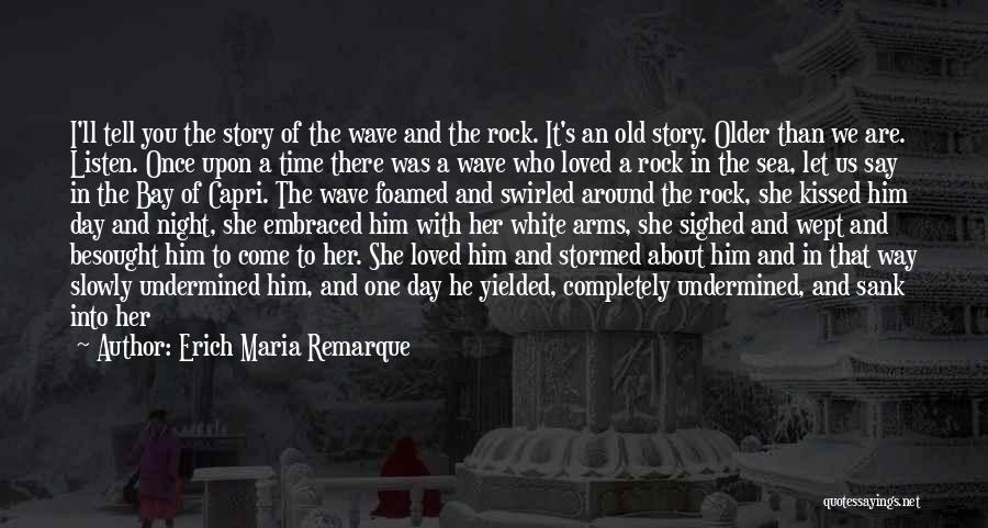 Stone Rock Quotes By Erich Maria Remarque