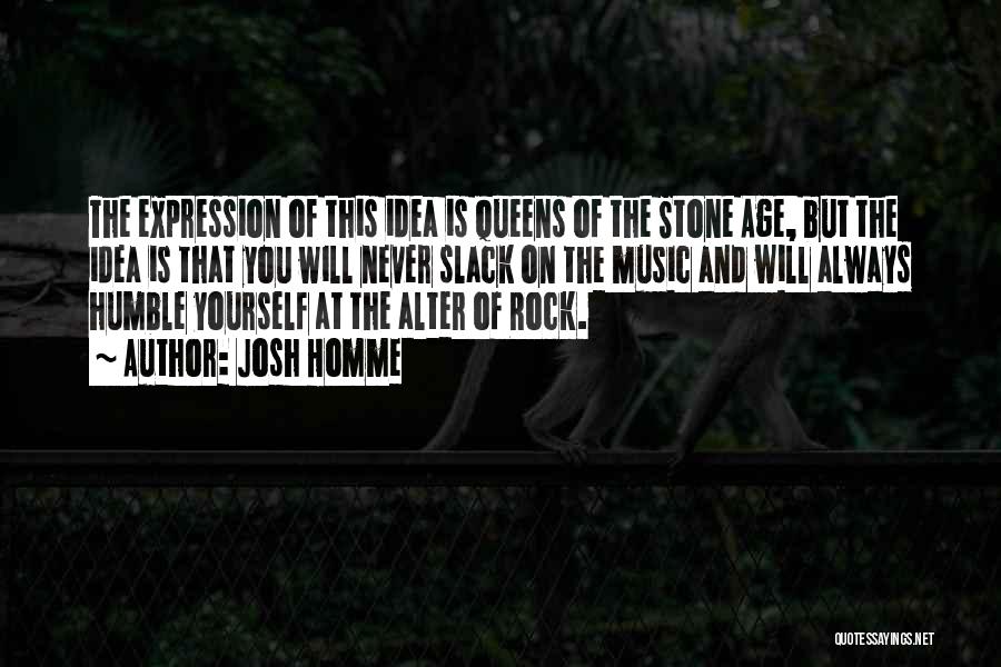 Stone Rock Quotes By Josh Homme