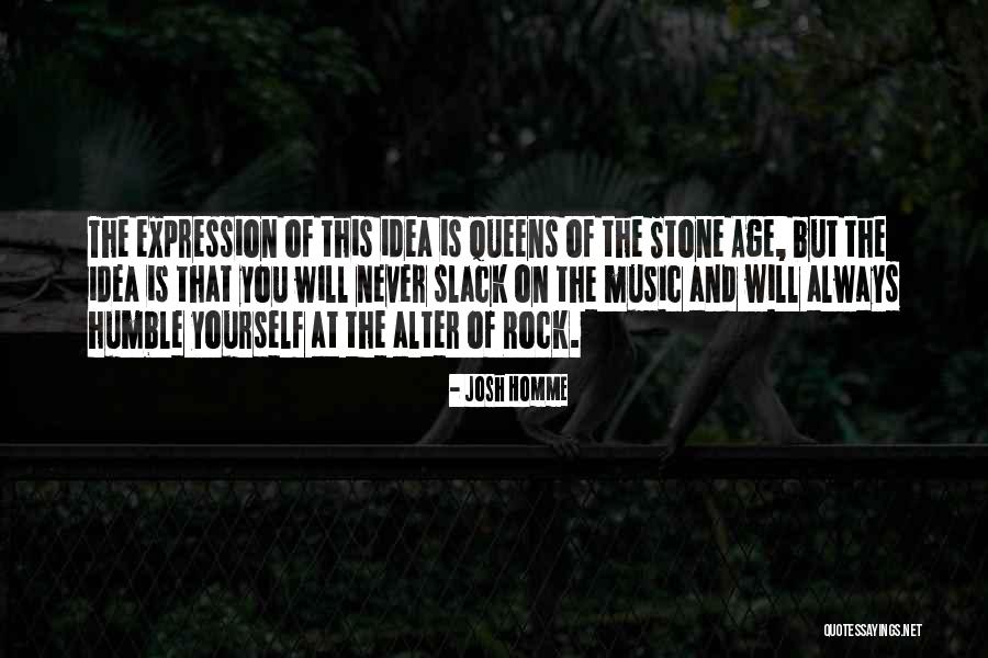 Stone Rock Quotes By Josh Homme