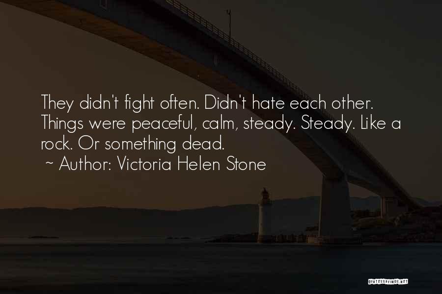 Stone Rock Quotes By Victoria Helen Stone