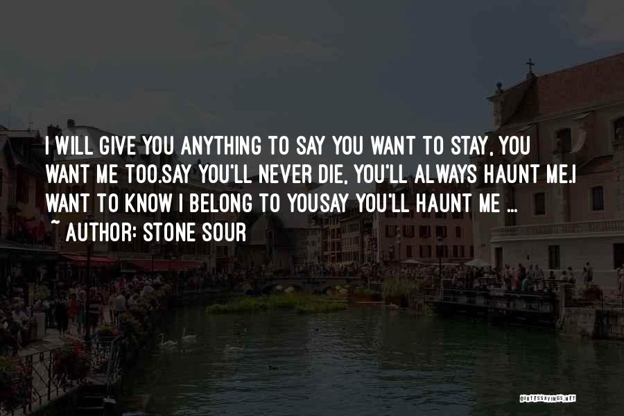 Stone Sour Love Quotes By Stone Sour