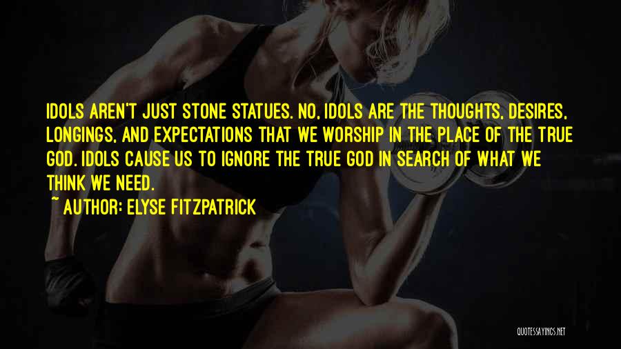 Stone Statues Quotes By Elyse Fitzpatrick