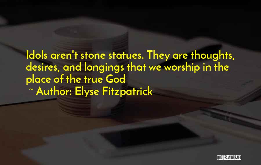 Stone Statues Quotes By Elyse Fitzpatrick