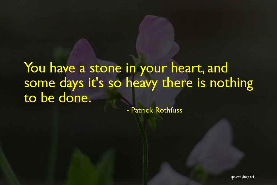 Stone Stone Quotes By Patrick Rothfuss Stone Stone Quotes By Patrick Rothfuss