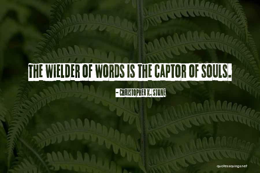 Stone The Quotes By Christopher K. Stone Stone The Quotes By Christopher K. Stone